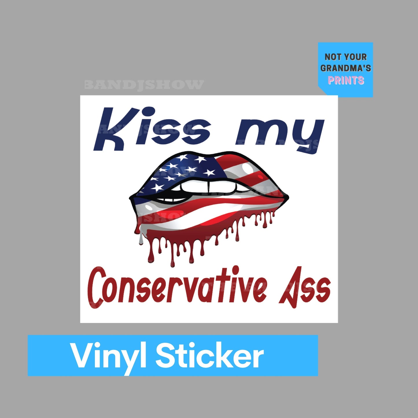 Kiss My Conservative Ass - Sticker - Decal - Vinyl Sticker - Decal - Tumblers, Windows, Laptops etc.